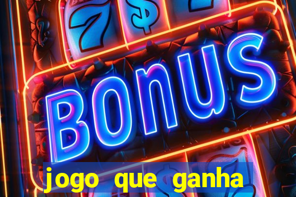 jogo que ganha dinheiro sem fazer deposito